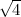 $\sqrt {4}$