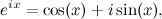 \[ e^{ix} = \cos (x) + i \sin (x), \]
