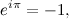 \[ e^{i\pi } = -1, \]
