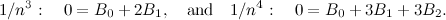\[ 1/n^3: \quad 0 = B_0 + 2 B_1, \quad \mbox{and} \quad 1/n^4: \quad 0 = B_0 + 3 B_1 + 3B_2. \]