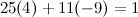\[ 25(4) + 11(-9) = 1 \]