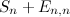 $S_ n + E_{n,n}$