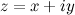 $z=x+iy$