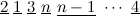 $\underline{2}\  \underline{1}\  \underline{3}\  \underline{n}\  \underline{n-1}\  \cdots \  \underline{4}$