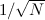 ${1}/{\sqrt {N}}$