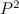 $P^2$