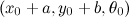 $(x_0+a,y_0+b,\theta _0)$