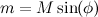 $m=M\sin (\phi )$