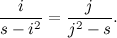\[ \frac{i}{s - i^2} = \frac{j}{j^2 - s}. \]