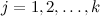 $j = 1,2,\ldots ,k$