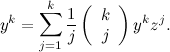 \[  y^ k = \sum _{j=1}^ k \frac{1}{j} \left( \begin{array}{c} k\\ j \end{array}\right) y^ k z^ j. \]