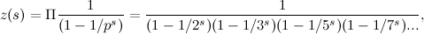 \[ z(s) = \Pi \frac{1}{(1 - 1/p^ s)} = \frac{1}{(1 - 1/2^ s)(1 - 1/3^ s)(1 - 1/5^ s)(1 - 1/7^ s)...}, \]