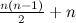 $\frac{n(n-1)}{2}+n$