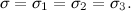 $\sigma =\sigma _1=\sigma _2=\sigma _3.$