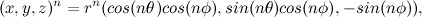 \[ (x,y,z)^ n = r^ n(cos(n\theta )cos(n\phi ), sin(n\theta )cos(n\phi ), -sin(n\phi )), \]