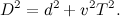 \[ D^2=d^2+v^2T^2. \]