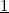 $\underline{1}$