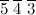 $\overline{5}\  \overline{4}\  \overline{3}$