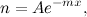 \[ n = Ae^{-m x}, \]
