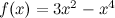 $f(x) = 3x^2 - x^4$