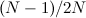 $(N-1)/2N$