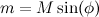 \begin{equation}  m=M\sin ( \phi ) \end{equation}