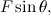 $F\sin {\theta },$