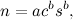 \[ n=ac^ bs^ b, \]