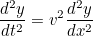 \[  \frac{d^2 y}{dt^2} = v^2 \frac{d^2 y}{dx^2}  \]