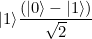 \[ |1\rangle \frac{\left(|0\rangle -|1\rangle \right)}{\sqrt{2}} \]