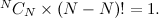 $^ NC_ N \times (N-N)! =1.$
