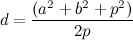 \[ d = \frac{(a^2+b^2+p^2)}{2p} \]