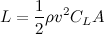 \begin{equation} L = \frac{1}{2}\rho v^2C_ LA \end{equation}
