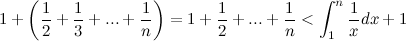 \[ 1 + \left(\frac{1}{2}+\frac{1}{3}+ ... +\frac{1}{n}\right) = 1+\frac{1}{2}+ ... +\frac{1}{n} < \int _1^ n \frac{1}{x}dx + 1 \]