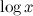 $\log {x}$