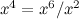 $x^4=x^6/x^2$