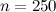 ${n=250}$