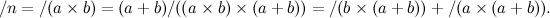 \[ /n=/(a \times b) = (a+b)/((a \times b)\times (a+b)) = /(b \times (a+b))+/(a \times (a+b)). \]