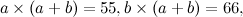 \[ a \times (a+b)=55, b \times (a+b)=66, \]