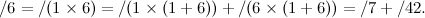 \[ /6=/(1\times 6)=/(1 \times (1+6))+/(6 \times (1+6))=/7+/42. \]