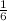 $\frac{1}{6}$