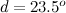 $d=23.5^ o$