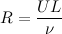 \[  R = \frac{UL}{\nu }  \]