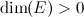 $\mbox{dim}(E)>0$