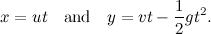 \ [X = ut \ quad \ mbox {dan} \ quad y = vt - \ frac {1} {2} gt ^ 2. \]