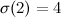 $\sigma (2)=4$