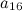$a_{16}$