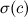 $\sigma (c)$