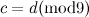 $c = d (\mbox{mod} 9)$