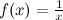 $f(x)=\frac{1}{x}$